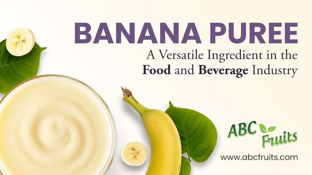 Banana Puree: A Versatile Food & Beverage Ingredient